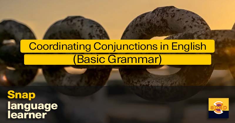 (Basic) Coordinating Conjunctions in English: Snap Language™