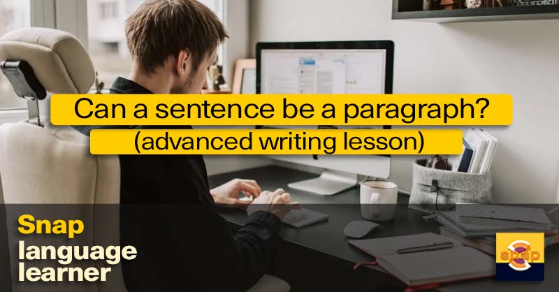 Can A Sentence Be A Paragraph Snap Language can-a-sentence-be-a-paragraph-snap-language