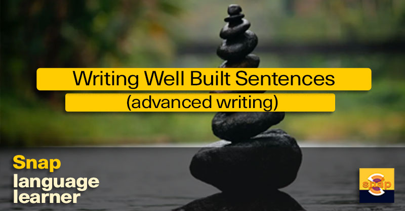 writing-well-built-sentences-snap-language