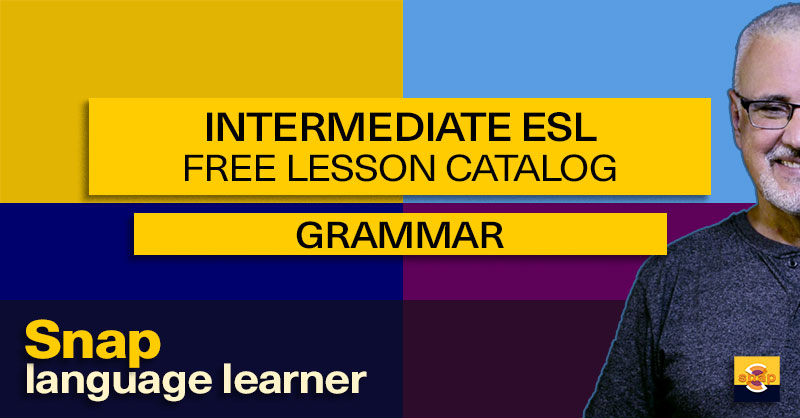 List Of Grammar Lessons (B-Level, Intermediate): Snap Language™